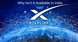 Starlink Satellite Internet_ Why Isn't It Available in India Yet