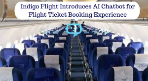 Unlock-Stress-Free-Travel-Indigos-New-AI-Chatbot-Revolutionizes-Flight-Ticket-Booking
