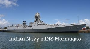 INS-Mormugao_-A-Symbol-of-Strength-and-Valor-in-the-Indian-Navy