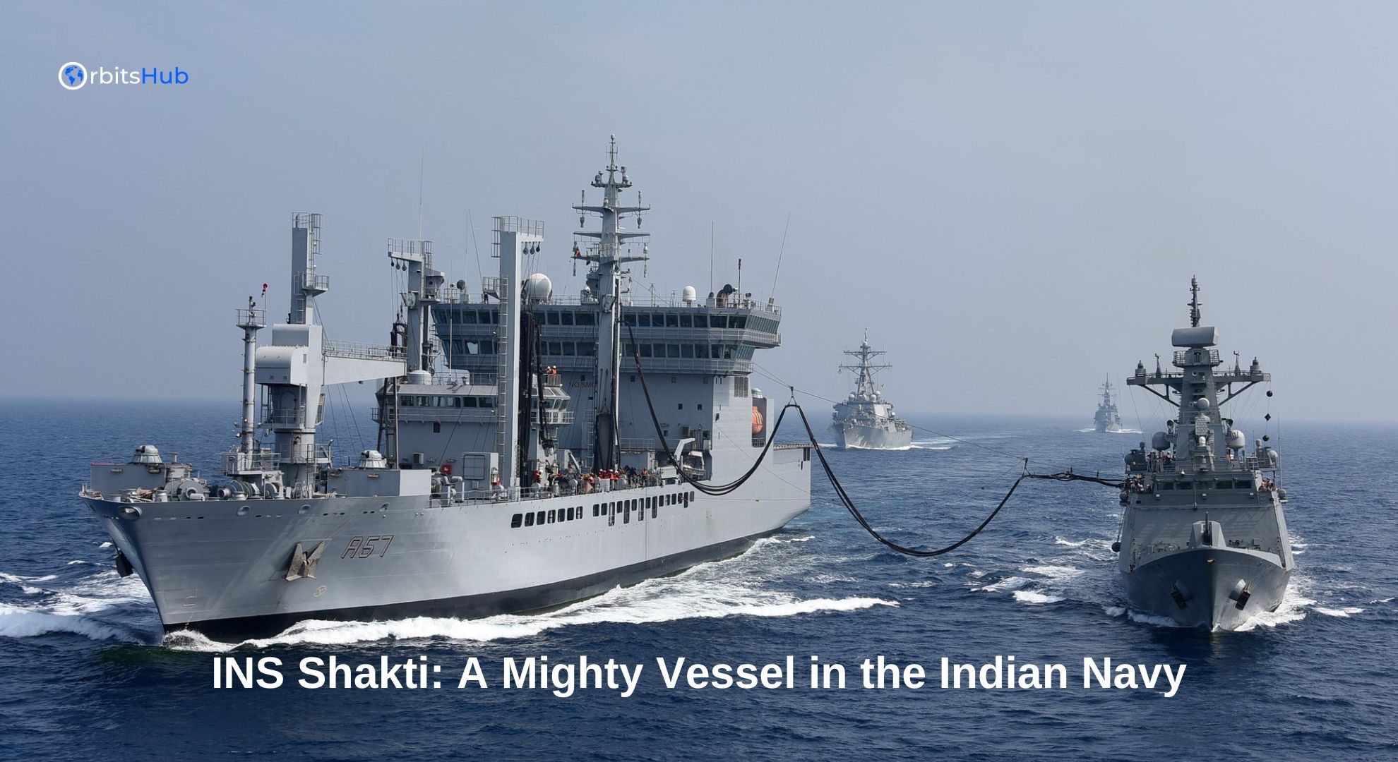 ins-shakti-a-mighty-vessel-in-the-indian-navy