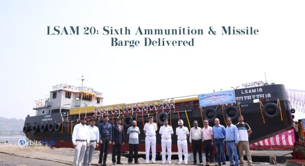 LSAM 20: Sixth Ammunition & Missile Barge Delivered - Orbitshub