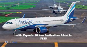 indigo-expands-10-new-destinations-added-for-fy25