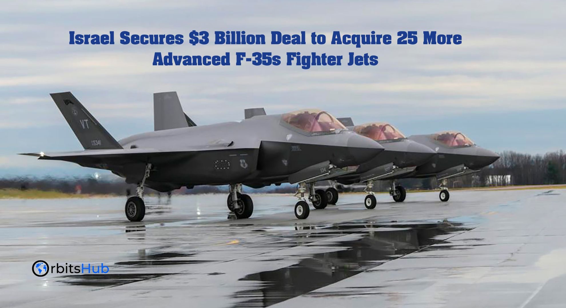 israel-secures-3-billion-deal-to-acquire-25-more-advanced-f35s-fighter-jets
