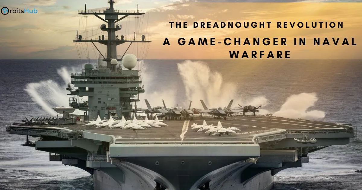 The Dreadnought Revolution Naval Warfare GameChanger