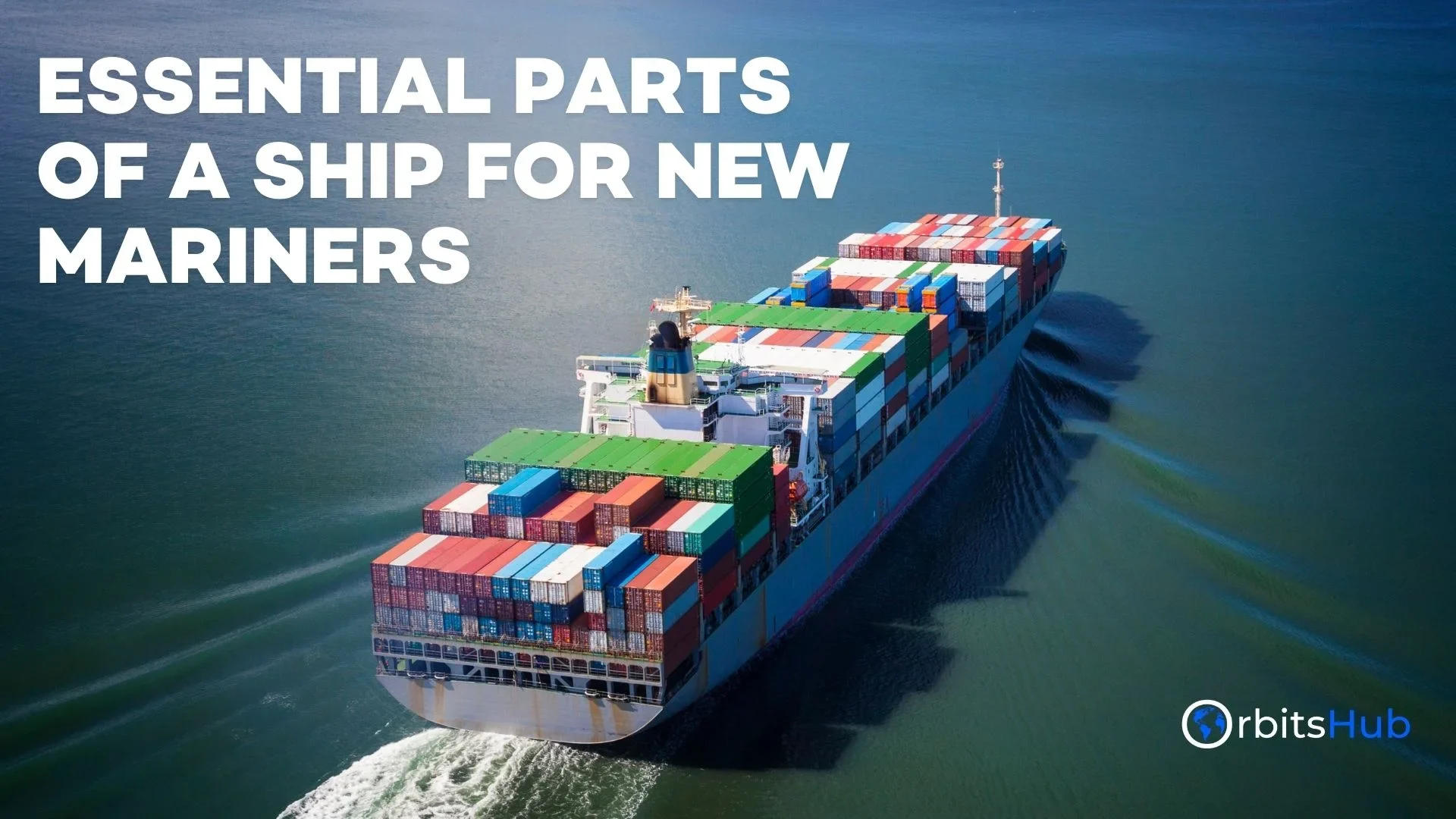 Essential Parts of a Ship for New Mariners