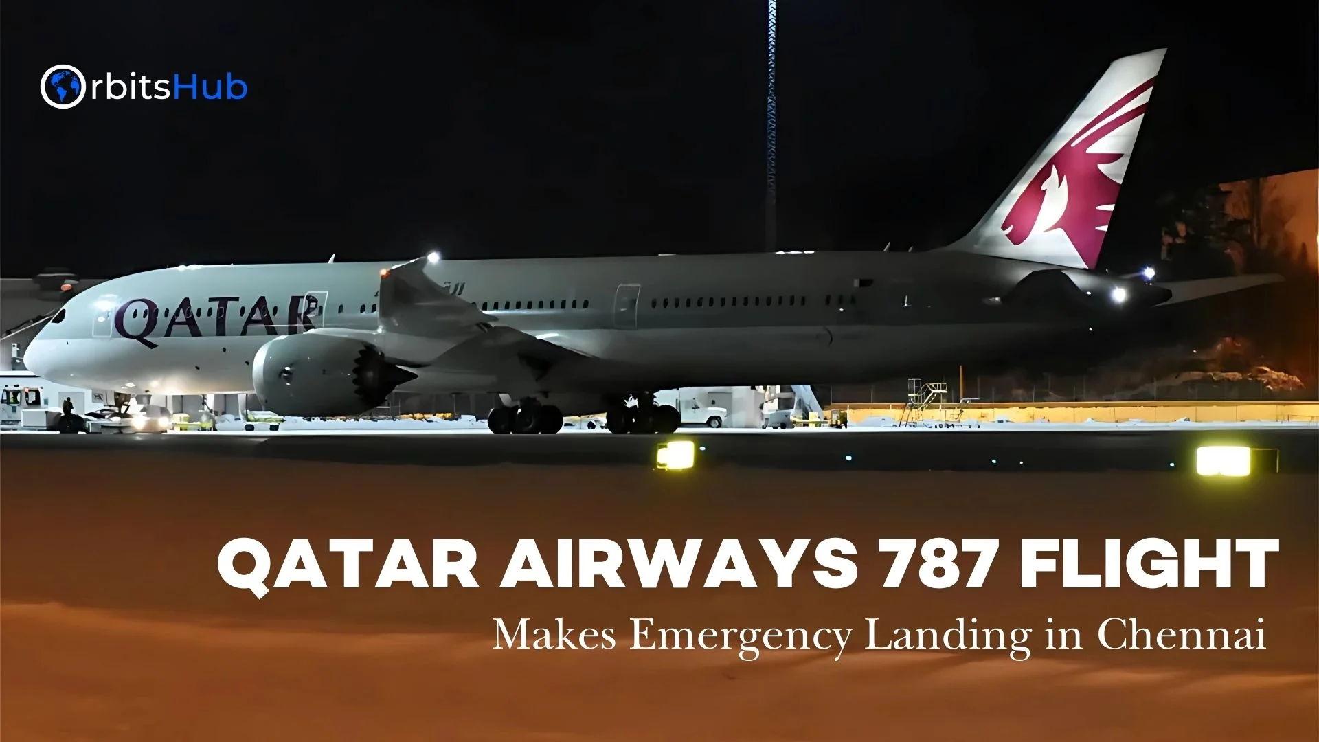 Qatar Airways 787 Flight Makes Emergency Landing in Chennai