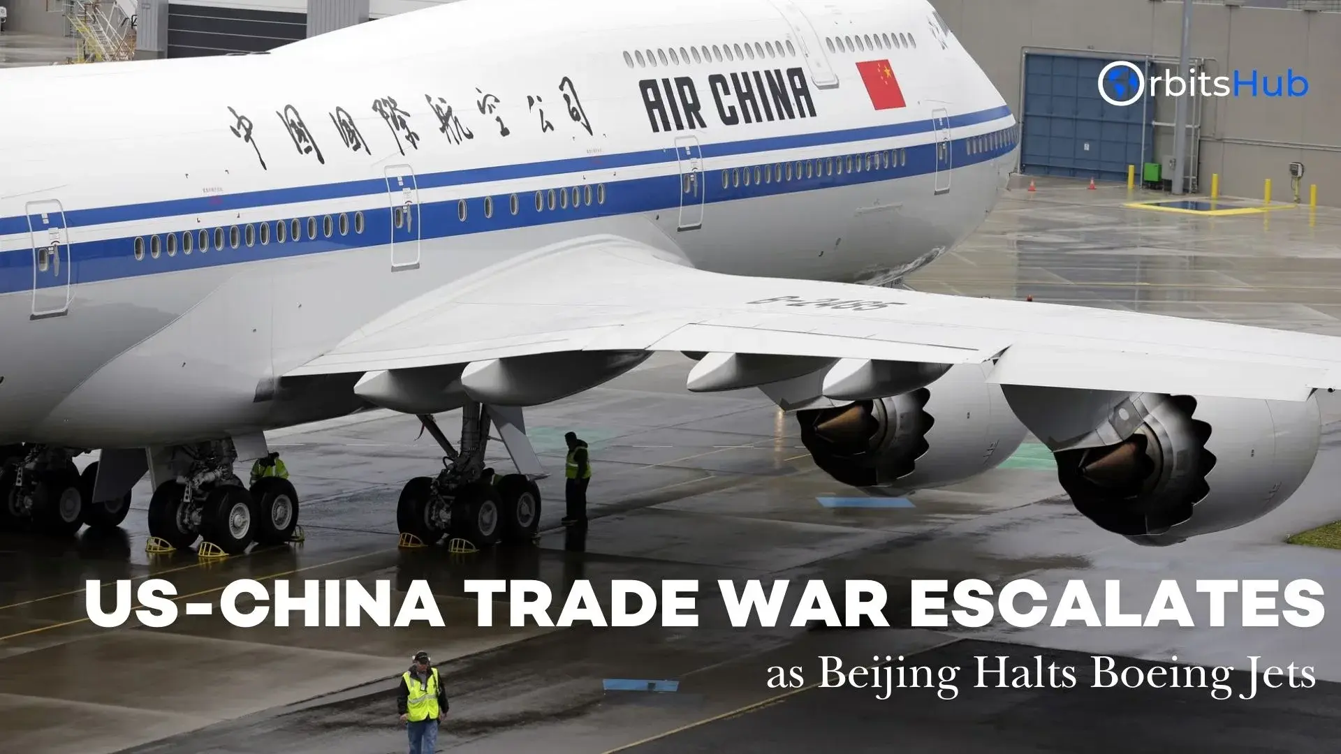 US-China Trade War Escalates as Beijing Halts Boeing Jets