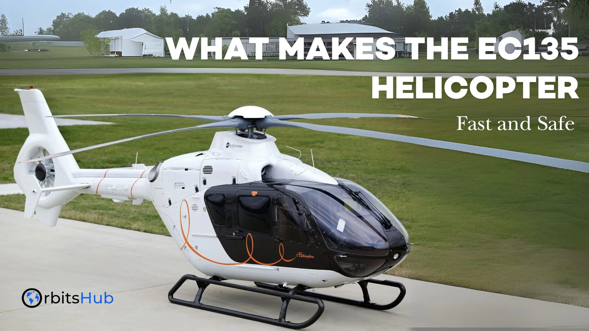 What Makes the EC135 Helicopter Fast and Safe
